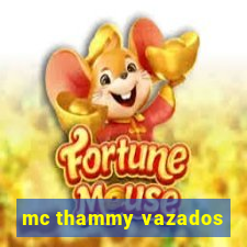 mc thammy vazados